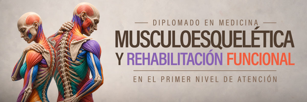 Diplomado en Medicina Musculoesquelética y Rehabilitación Funcional en el Primer Nivel de Atención